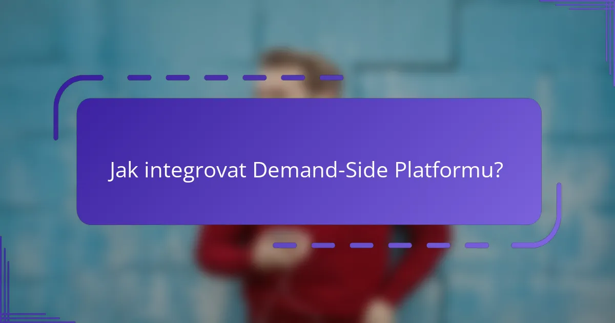 Jak integrovat Demand-Side Platformu?