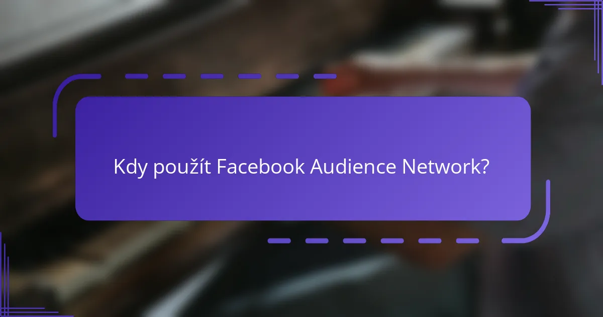 Kdy použít Facebook Audience Network?